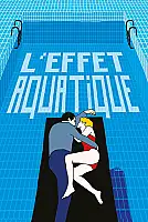 L'Effet aquatique Film Posteri