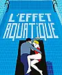 L'Effet aquatique Film Posteri