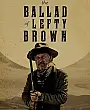 Lefty Brown'ın Şarkısı Film Posteri