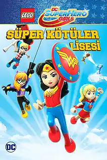 Lego DC Super Hero Girls: Süper Kötüler Lisesi Film Posteri