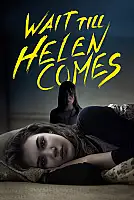Wait Till Helen Comes Film Posteri