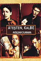 Ateşten Kalbe, Akıldan Dumana Film Posteri