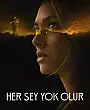 Her Şey Yok Olur Film Posteri
