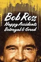 Bob Ross: Küçük Mutlu Ağaçların Arasında Gizlenen İhanet ve Hırs Film Posteri