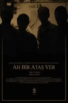 Ah Bir Ataş Ver 