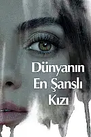Dünyanın En Şanslı Kızı Film Posteri