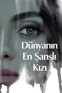 Dünyanın En Şanslı Kızı Film Posteri