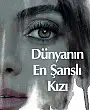 Dünyanın En Şanslı Kızı Film Posteri