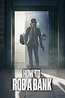 Bir Banka Nasıl Soyulur? Film Posteri