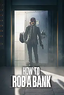 Bir Banka Nasıl Soyulur? Film Posteri