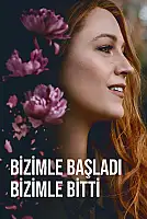 Bizimle Başladı Bizimle Bitti Film Posteri