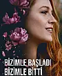 Bizimle Başladı Bizimle Bitti Film Posteri