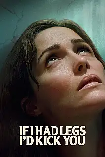 Bacaklarım Olsaydı Seni Tekmelerdim Film Posteri