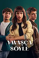 Yavaşça Söyle Film Posteri
