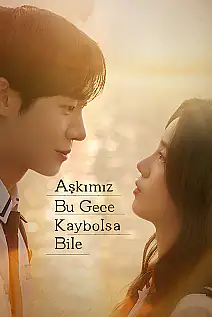 Aşkımız Bu Gece Kaybolsa Bile Film Posteri