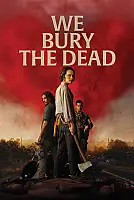 We Bury the Dead Film Posteri
