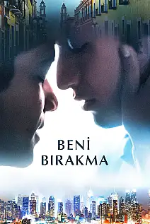 Beni Bırakma Film Posteri