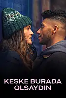 Keşke Burada Olsaydın Film Posteri